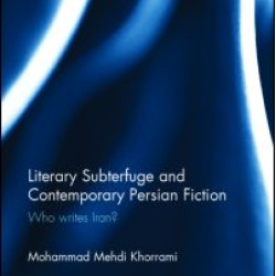 Literary Subterfuge and Contemporary Persian Fiction
