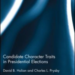 Candidate Character Traits in Presidential Elections Candidate Character Traits in Presidential Elections