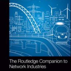 The Routledge Companion to Network Industries