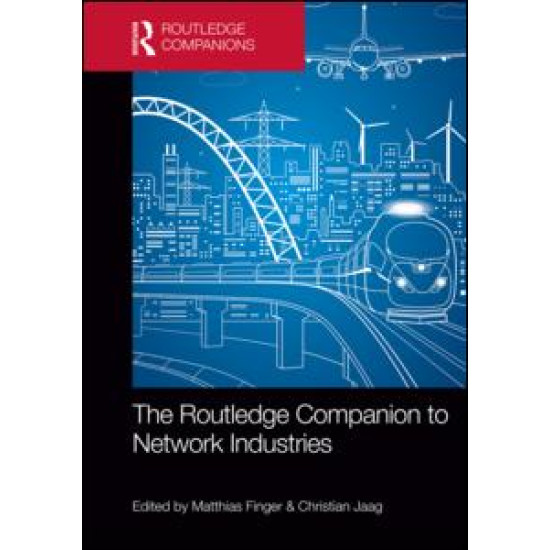 The Routledge Companion to Network Industries The Routledge Companion to Network Industries