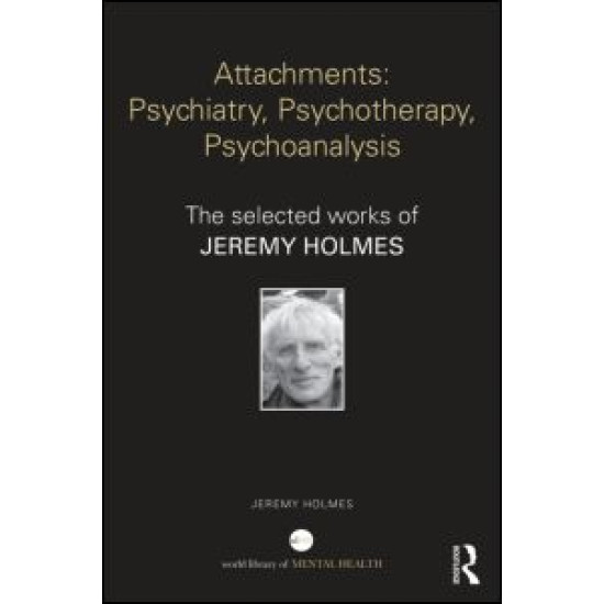 Attachments: Psychiatry, Psychotherapy, Psychoanalysis Attachments: Psychiatry, Psychotherapy, Psychoanalysis