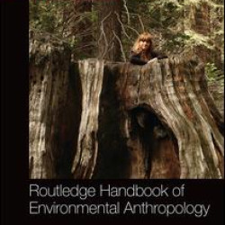 Routledge Handbook of Environmental Anthropology
