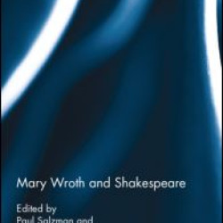 Mary Wroth and Shakespeare Mary Wroth and Shakespeare