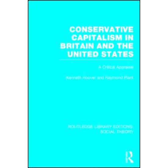 Conservative Capitalism in Britain and the United States (RLE Social Theory)