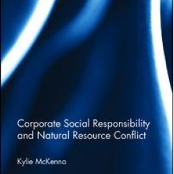 Corporate Social Responsibility and Natural Resource Conflict Corporate Social Responsibility and Natural Resource Conflict