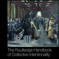 The Routledge Handbook of Collective Intentionality The Routledge Handbook of Collective Intentionality
