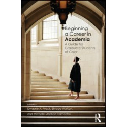 Beginning a Career in Academia Beginning a Career in Academia