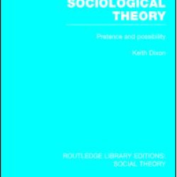 Sociological Theory (RLE Social Theory)