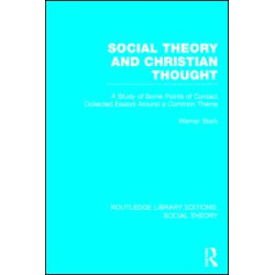 Social Theory and Christian Thought (RLE Social Theory)