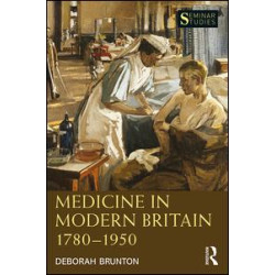 Medicine in Modern Britain 1780-1950 Medicine in Modern Britain 1780-1950