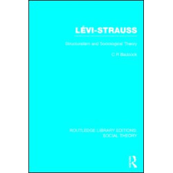 Levi-Strauss (RLE Social Theory) Levi-Strauss (RLE Social Theory)