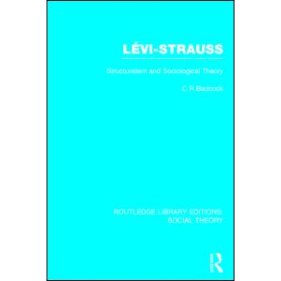 Levi-Strauss (RLE Social Theory) Levi-Strauss (RLE Social Theory)