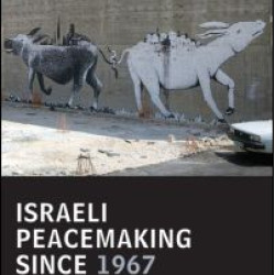 Israeli Peacemaking Since 1967 Israeli Peacemaking Since 1967
