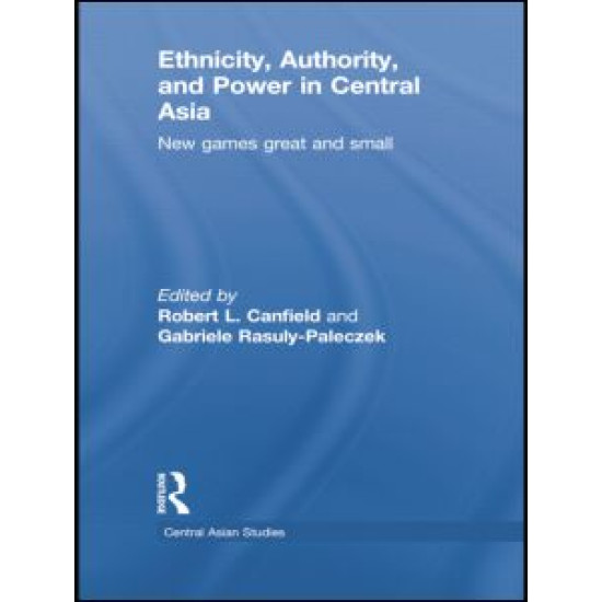 Ethnicity, Authority, and Power in Central Asia