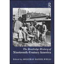 The Routledge History of Nineteenth-Century America