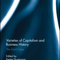 Varieties of Capitalism and Business History Varieties of Capitalism and Business History