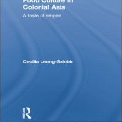 Food Culture in Colonial Asia Food Culture in Colonial Asia