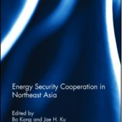 Energy Security Cooperation in Northeast Asia Energy Security Cooperation in Northeast Asia