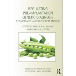 Regulating Pre-Implantation Genetic Diagnosis Regulating Pre-Implantation Genetic Diagnosis