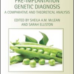 Regulating Pre-Implantation Genetic Diagnosis Regulating Pre-Implantation Genetic Diagnosis