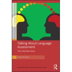Talking About Language Assessment: The LAQ Interviews Talking About Language Assessment: The LAQ Interviews