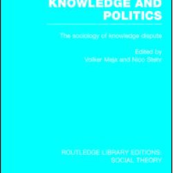 Knowledge and Politics (RLE Social Theory) Knowledge and Politics (RLE Social Theory)