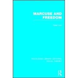 Marcuse and Freedom (RLE Social Theory)