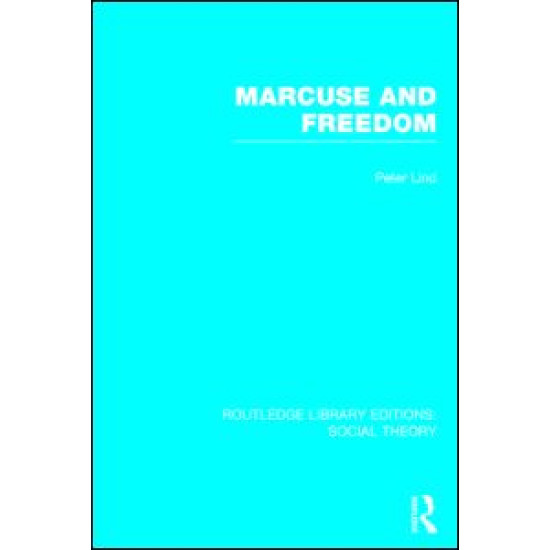 Marcuse and Freedom (RLE Social Theory) Marcuse and Freedom (RLE Social Theory)