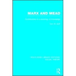 Marx and Mead (RLE Social Theory)