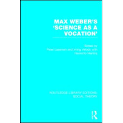 Max Weber's 'Science as a Vocation' (RLE Social Theory) Max Weber's 'Science as a Vocation' (RLE Social Theory)