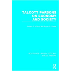 Talcott Parsons on Economy and Society (RLE Social Theory) Talcott Parsons on Economy and Society (RLE Social Theory)