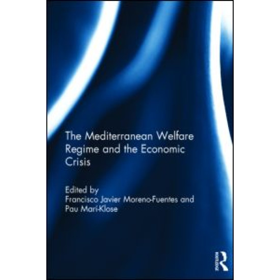 The Mediterranean Welfare Regime and the Economic Crisis The Mediterranean Welfare Regime and the Economic Crisis