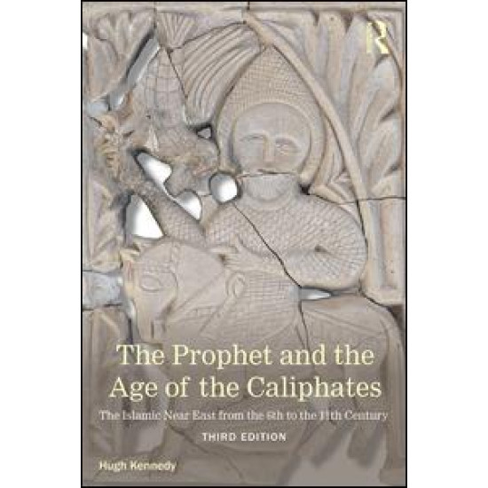 The Prophet and the Age of the Caliphates