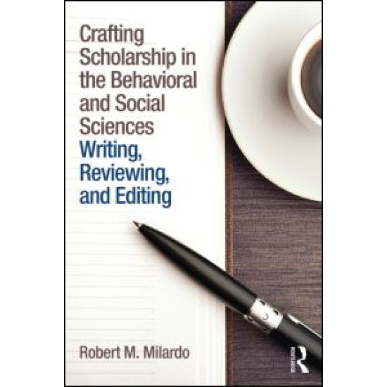 Crafting Scholarship in the Behavioral and Social Sciences