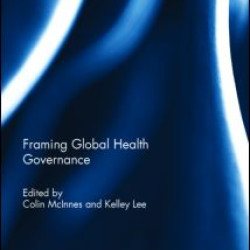 Framing Global Health Governance Framing Global Health Governance