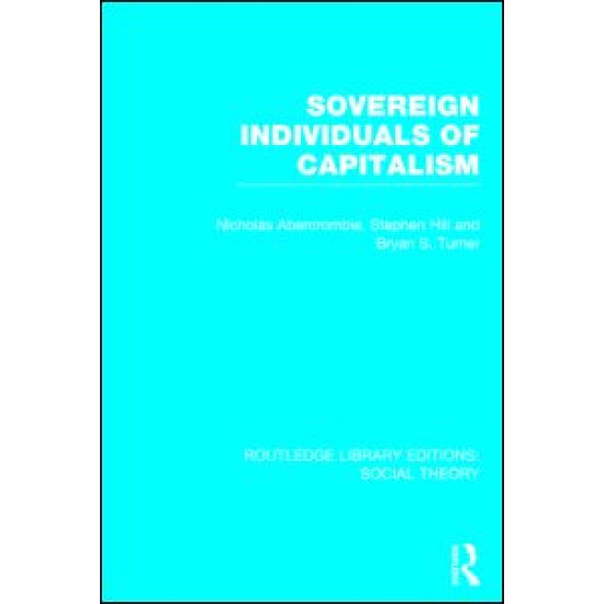 Sovereign Individuals of Capitalism (RLE Social Theory)