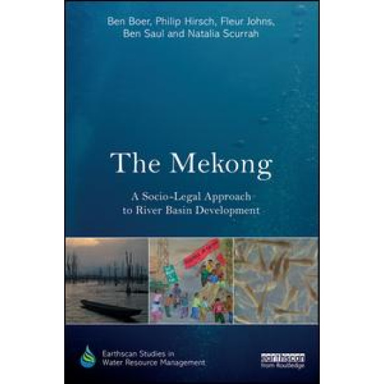 The Mekong: A Socio-legal Approach to River Basin Development The Mekong: A Socio-legal Approach to River Basin Development
