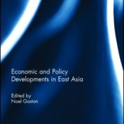 Economic and Policy Developments in East Asia Economic and Policy Developments in East Asia