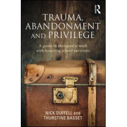 Trauma, Abandonment and Privilege Trauma, Abandonment and Privilege