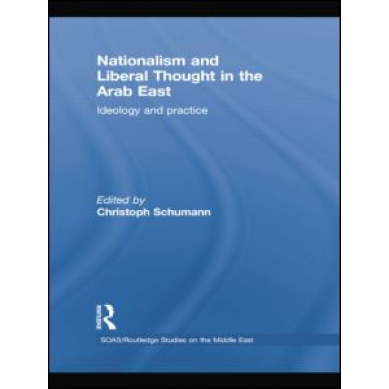 Nationalism and Liberal Thought in the Arab East Nationalism and Liberal Thought in the Arab East