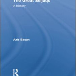 The Great Seljuqs The Great Seljuqs