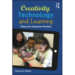 Creativity, Technology, and Learning Creativity, Technology, and Learning