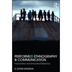 Performed Ethnography and Communication Performed Ethnography and Communication
