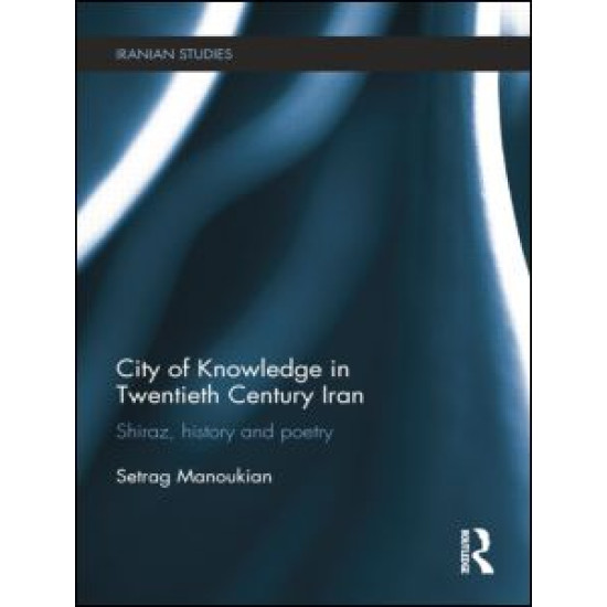 City of Knowledge in Twentieth Century Iran City of Knowledge in Twentieth Century Iran