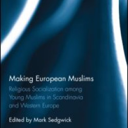 Making European Muslims Making European Muslims