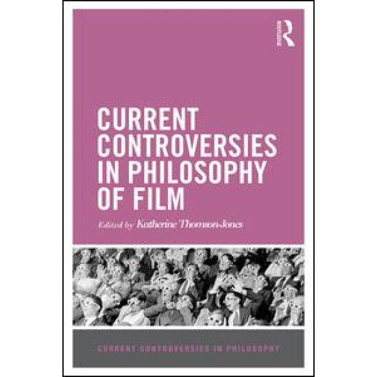 Current Controversies in Philosophy of Film