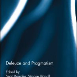 Deleuze and Pragmatism Deleuze and Pragmatism