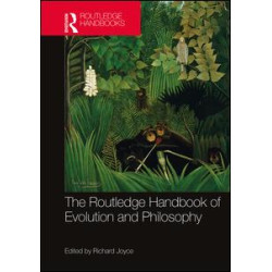 The Routledge Handbook of Evolution and Philosophy The Routledge Handbook of Evolution and Philosophy