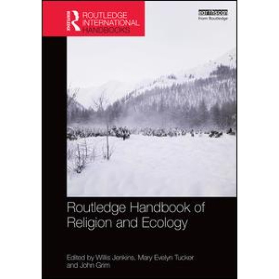 Routledge Handbook of Religion and Ecology