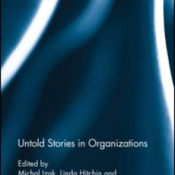 Untold Stories in Organizations Untold Stories in Organizations